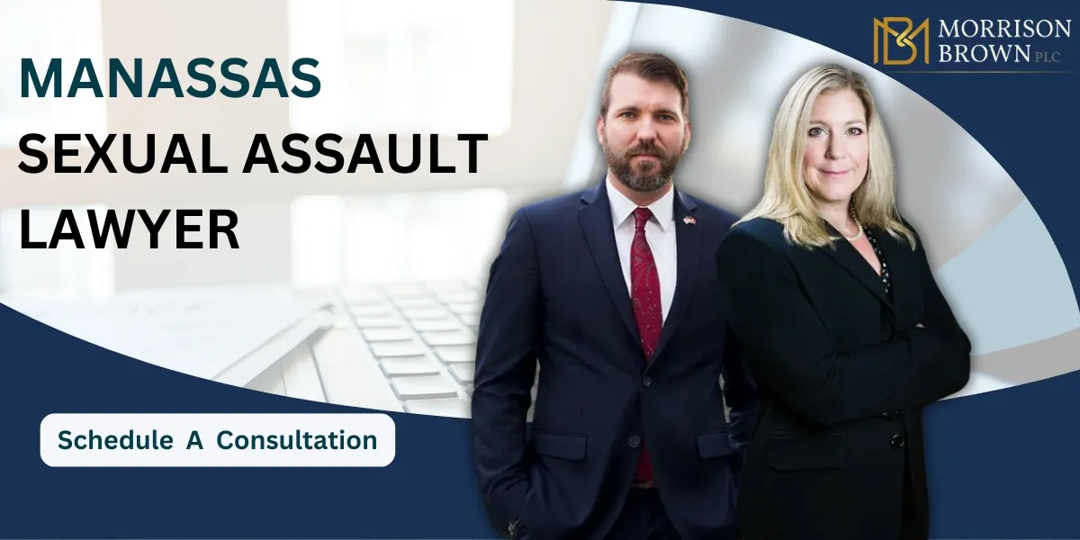 Trust a Manassas Sexual Assault Lawyer to Protect Your Rights and Defend Against Serious Allegations