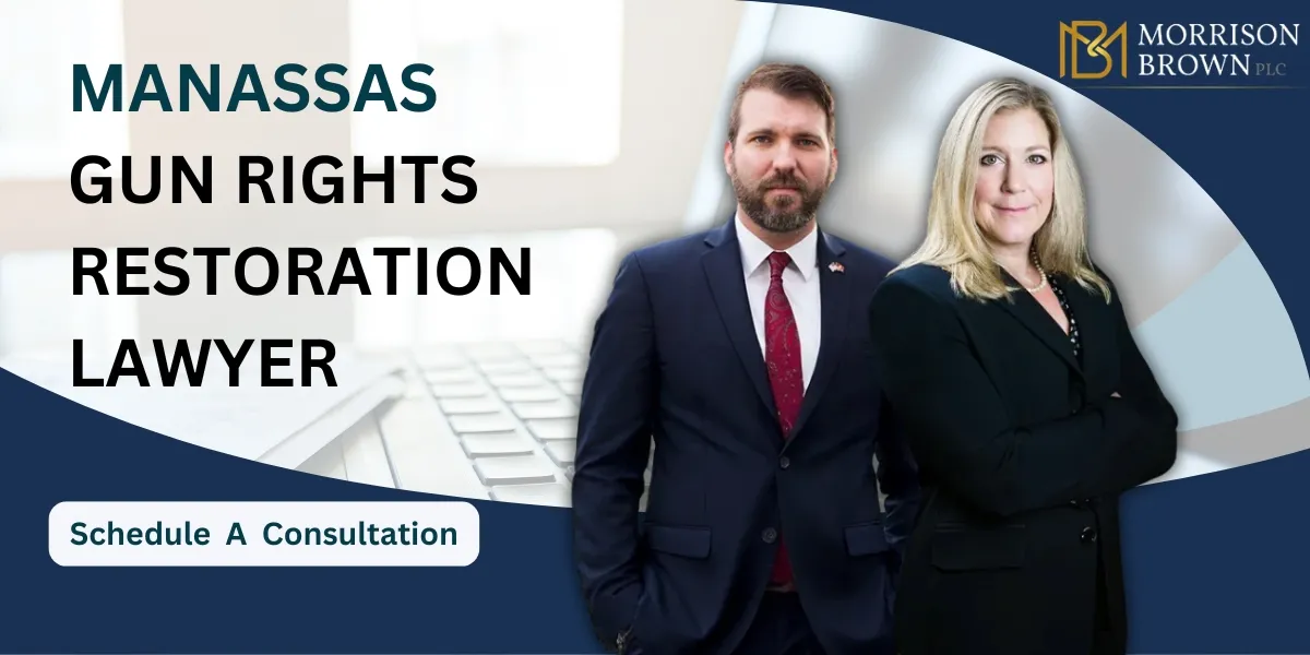 Hire a Trusted Manassas Gun Rights Restoration Lawyer to Help Restore Your Firearm Rights and Protect Your Future Legal Interests